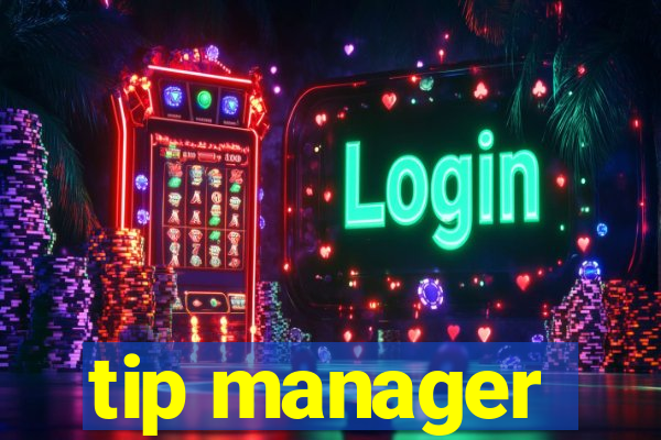 tip manager