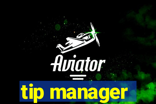 tip manager