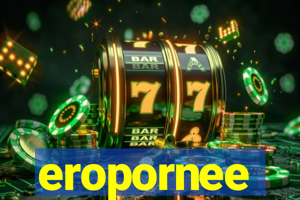 eropornee