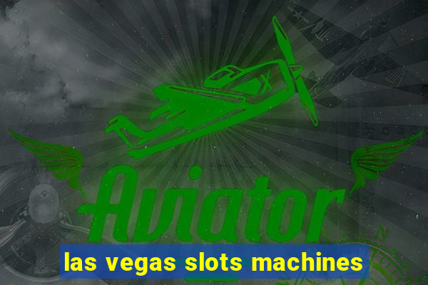 las vegas slots machines