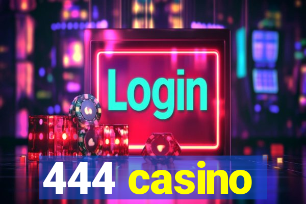 444 casino