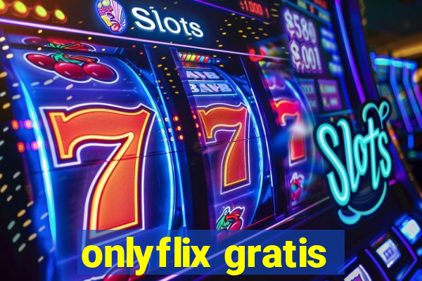 onlyflix gratis