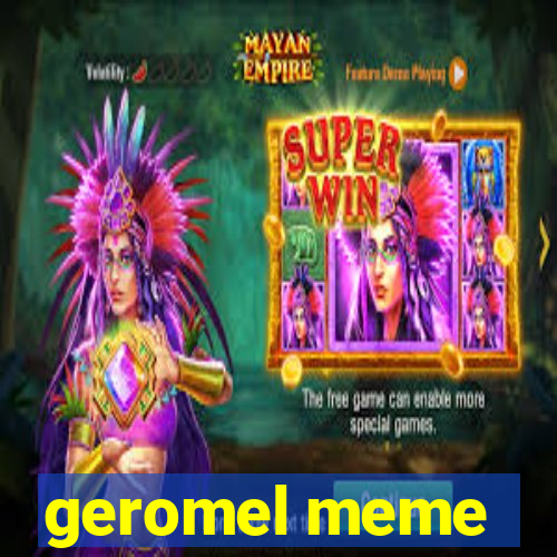 geromel meme