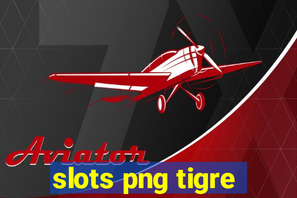 slots png tigre