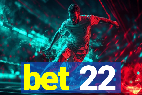 bet 22