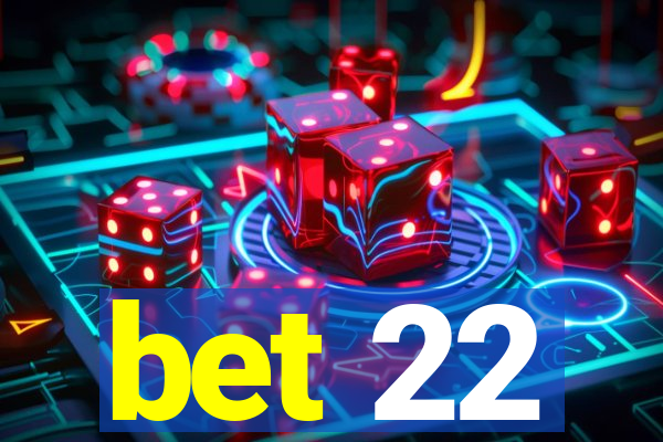 bet 22