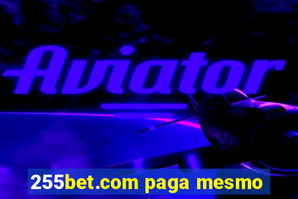 255bet.com paga mesmo