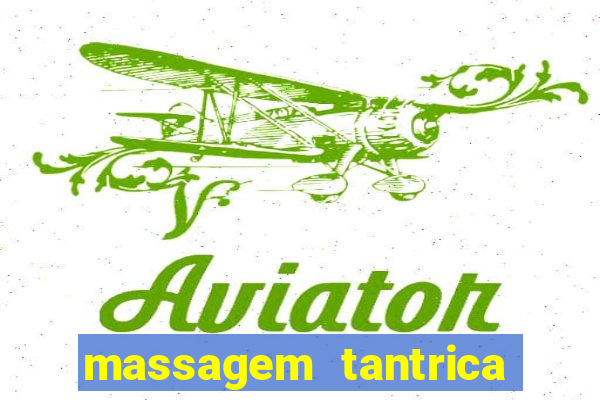 massagem tantrica zona leste