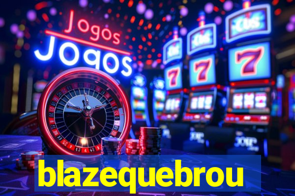 blazequebrou