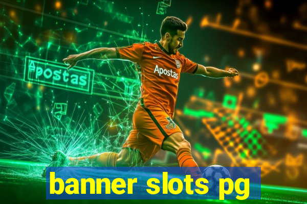 banner slots pg