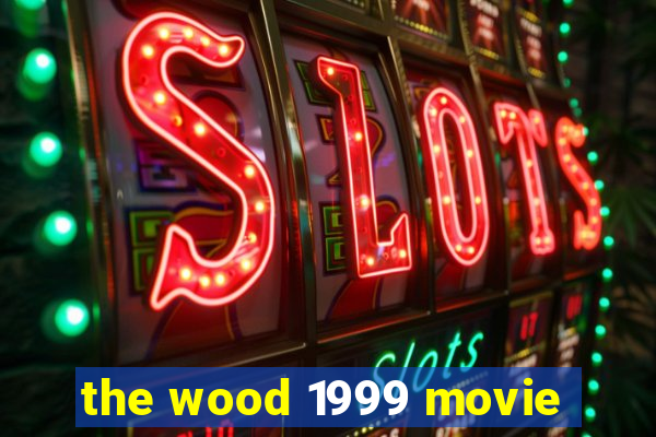 the wood 1999 movie