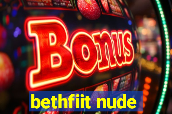 bethfiit nude