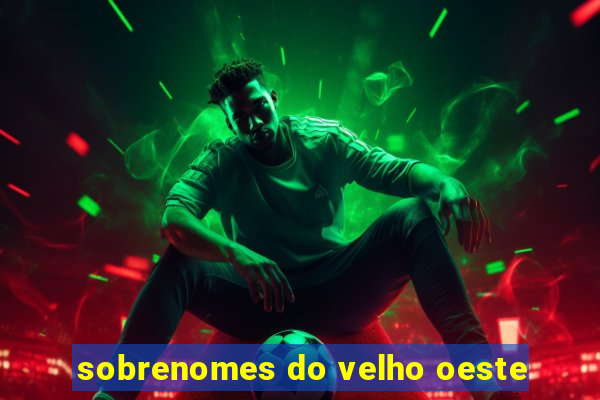 sobrenomes do velho oeste