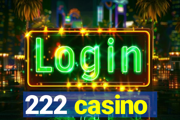 222 casino