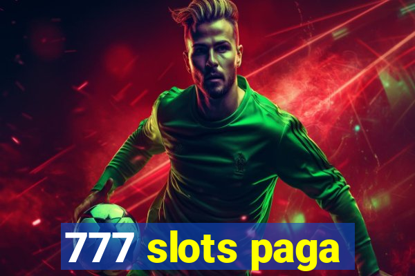 777 slots paga