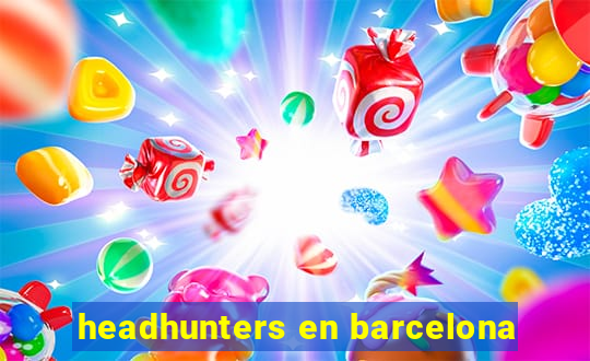 headhunters en barcelona