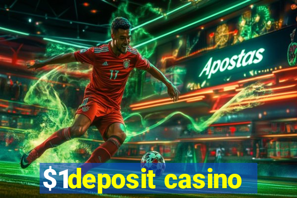 $1deposit casino