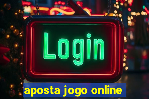 aposta jogo online