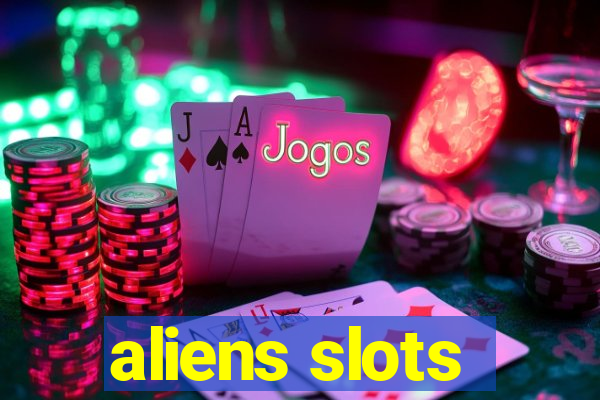 aliens slots