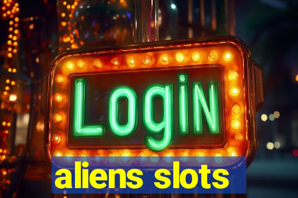 aliens slots