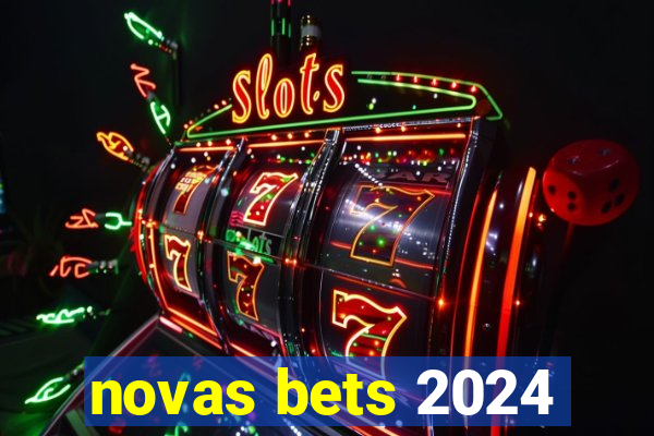 novas bets 2024