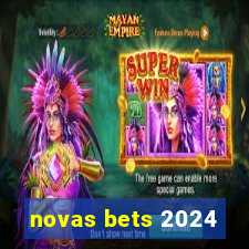 novas bets 2024