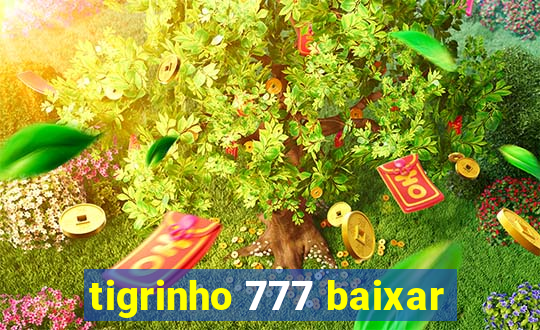 tigrinho 777 baixar