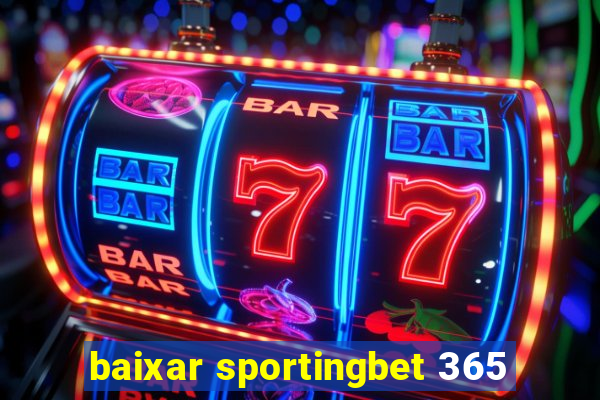 baixar sportingbet 365