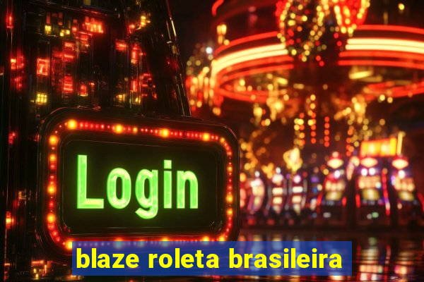 blaze roleta brasileira