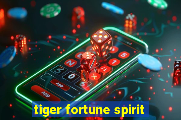 tiger fortune spirit