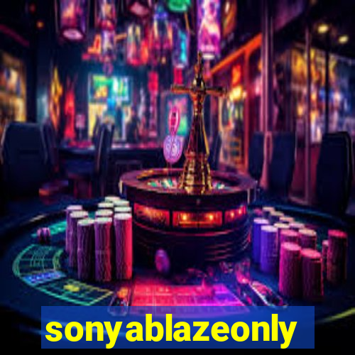 sonyablazeonly