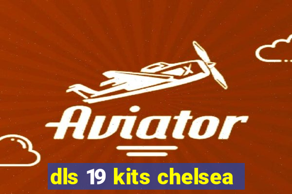 dls 19 kits chelsea