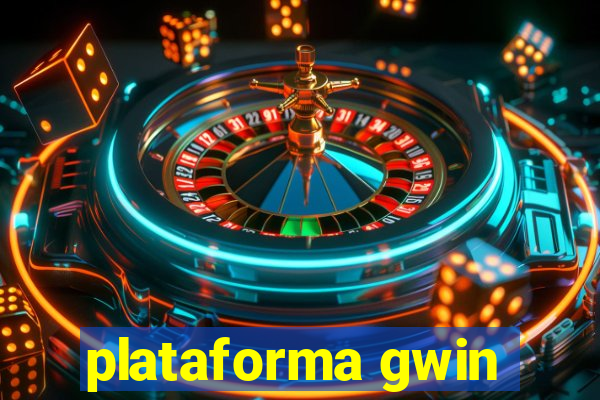 plataforma gwin