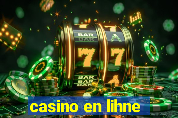 casino en lihne