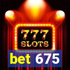 bet 675