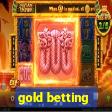 gold betting