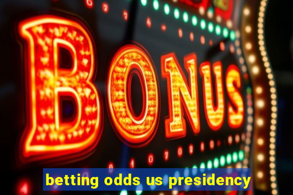 betting odds us presidency