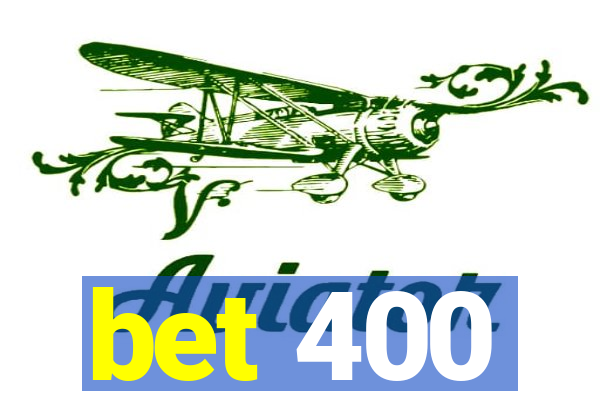 bet 400