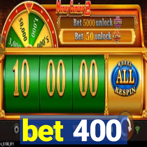 bet 400