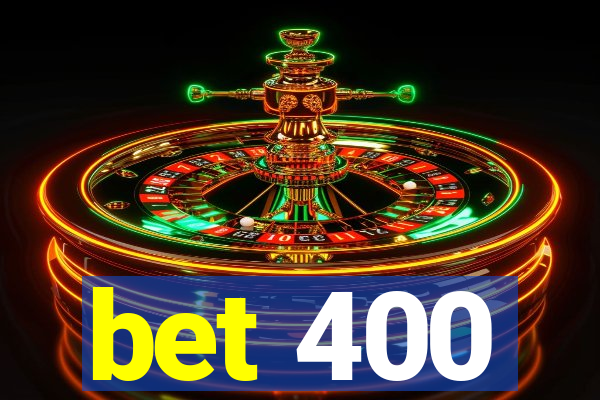 bet 400