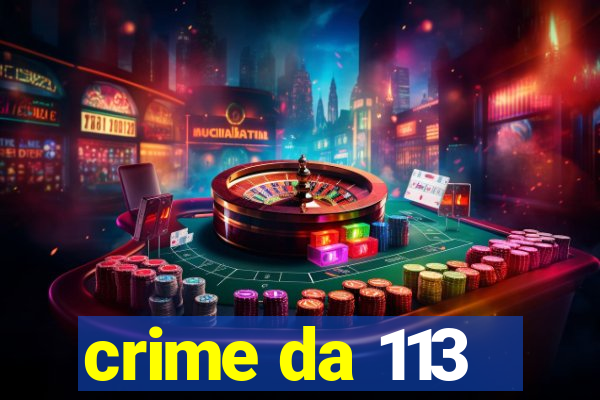 crime da 113