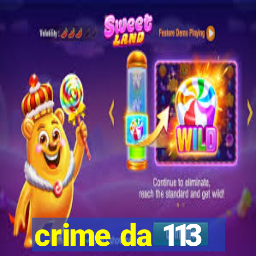 crime da 113