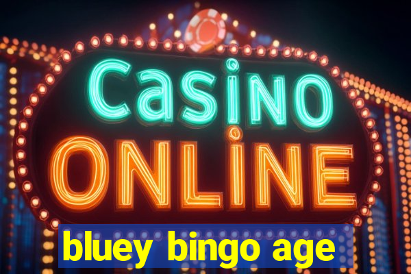 bluey bingo age