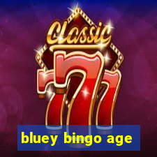 bluey bingo age