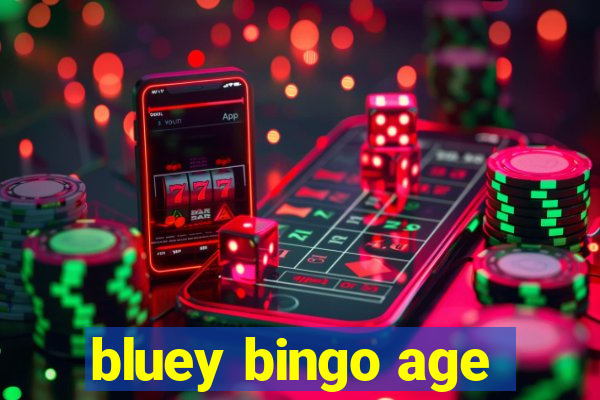 bluey bingo age