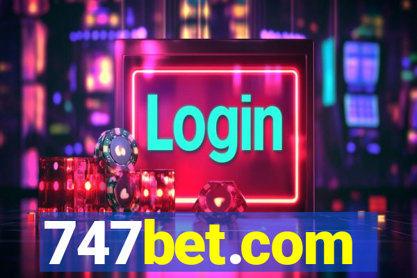 747bet.com