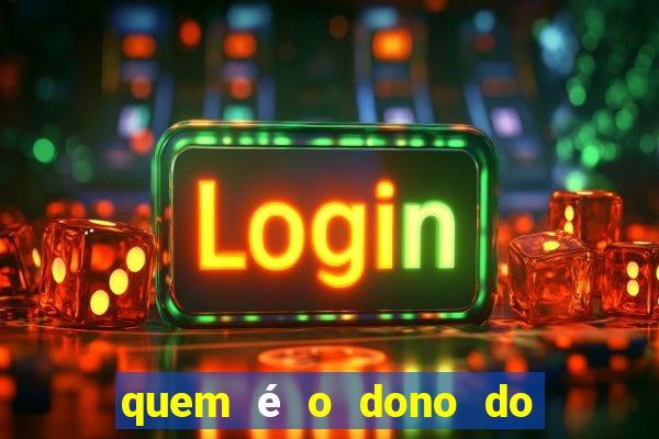 quem é o dono do fortune tiger