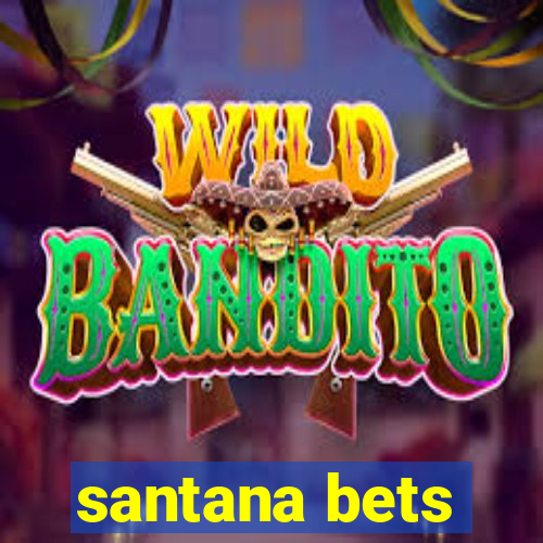 santana bets