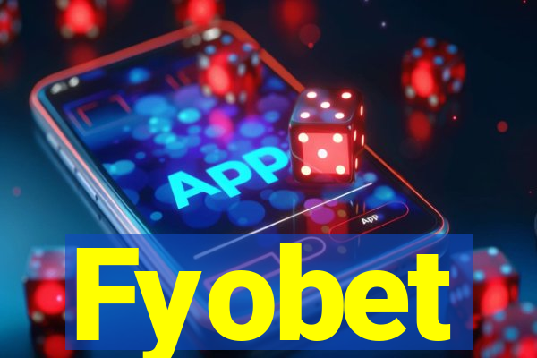 Fyobet