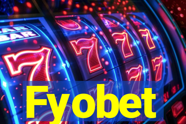 Fyobet